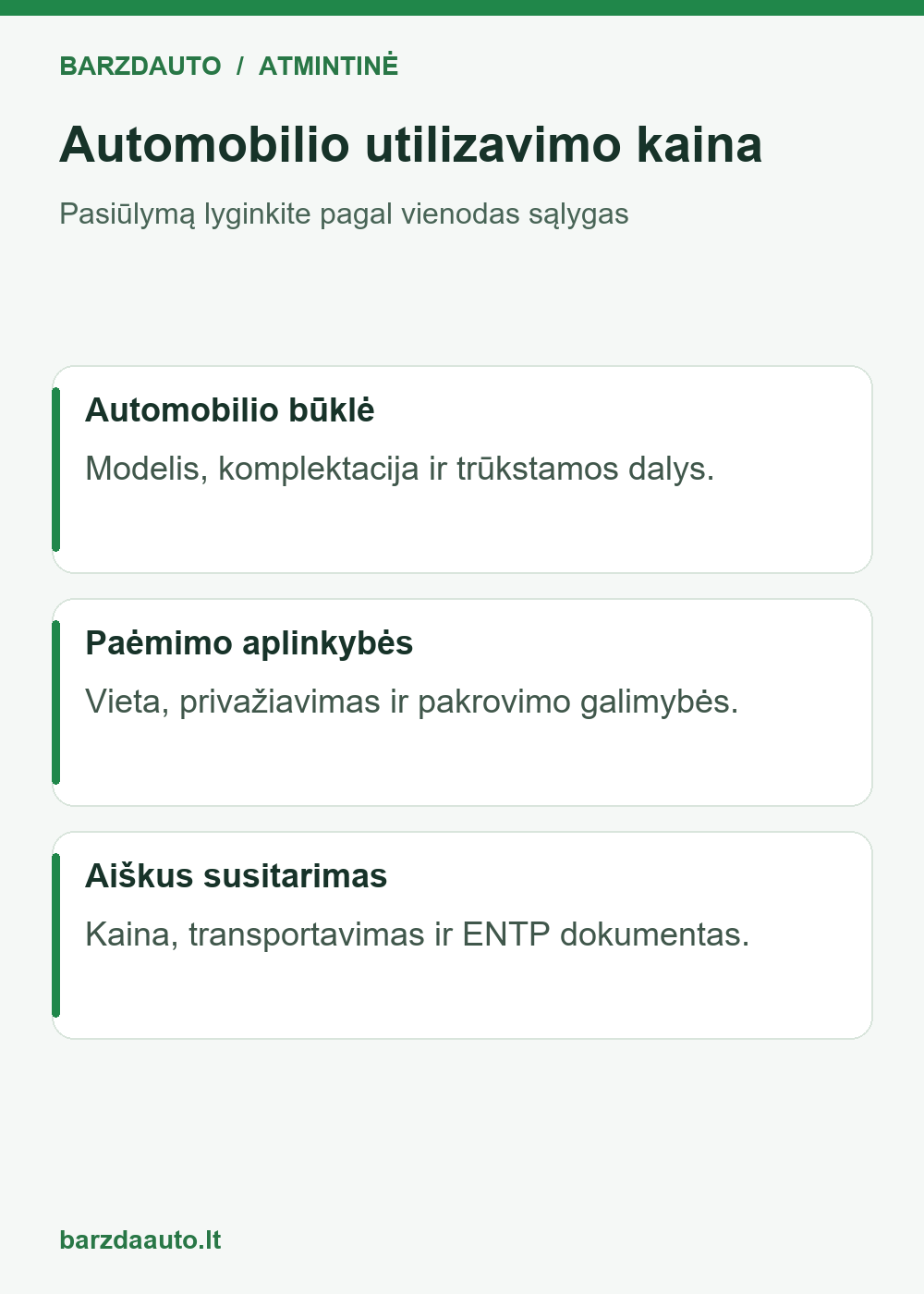 Automobilio utilizavimo kaina – automobilio būklė, paėmimo aplinkybės, aiškus susitarimas.